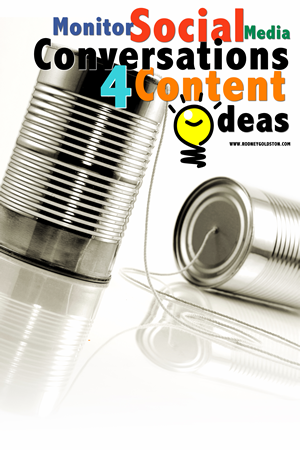 Content Marketing Strategy Tip 5 – Listen To Social Media Conversations